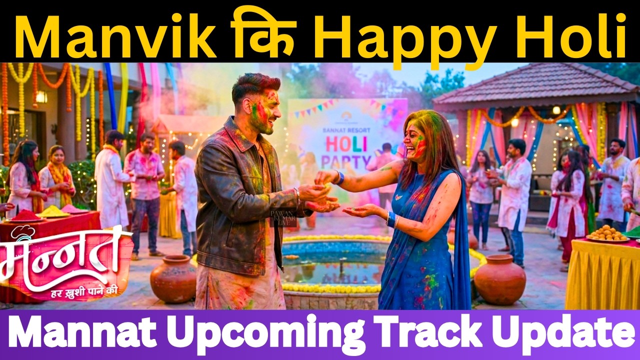 Manvik कि Happy Holi | Mannat Har Khushi Paane Ki Today Episode-2 March 2026 | LATEST UPDATE 