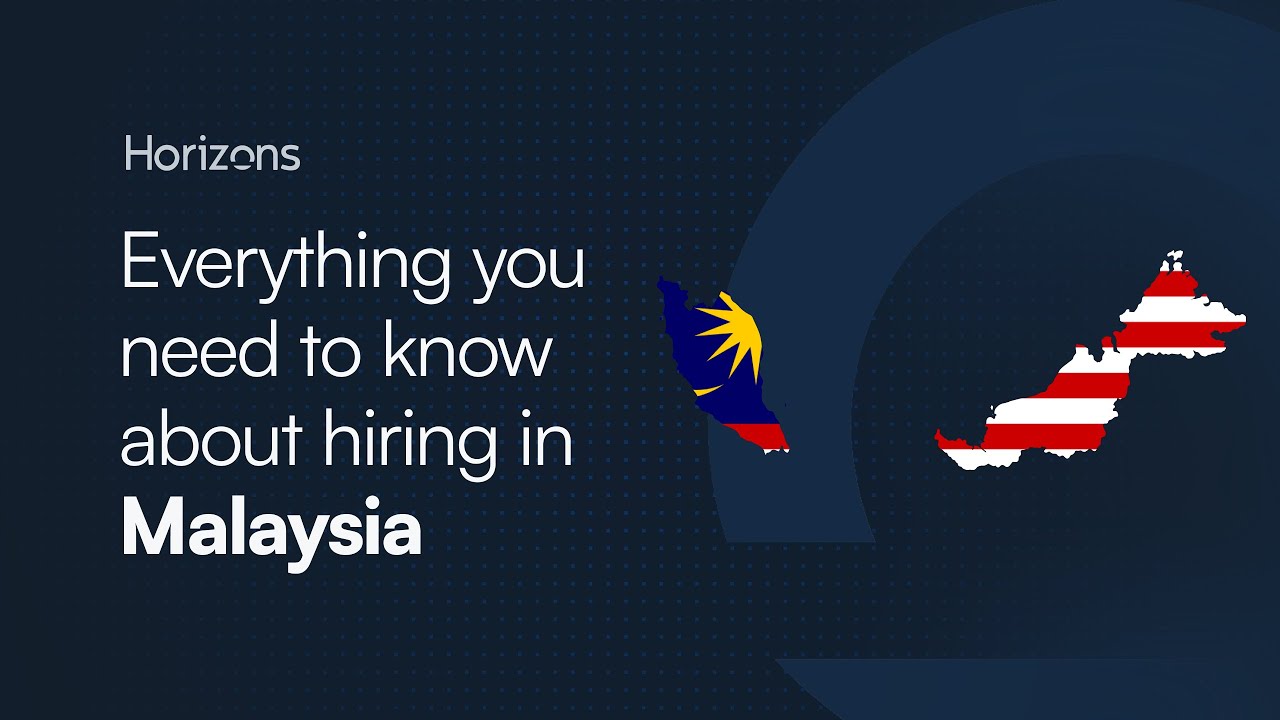 Hiring in Malaysia &ndash; Employment Guide, EOR and PEO