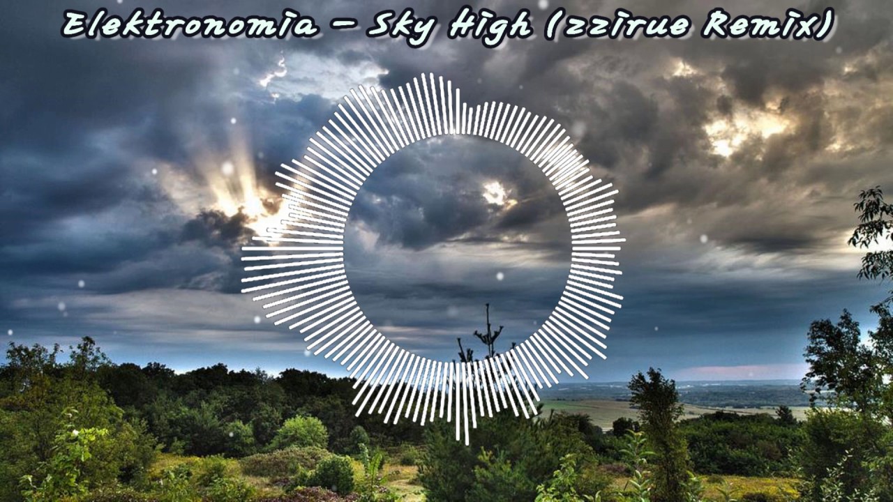Elektronomia - Sky High (zzirue Remix)