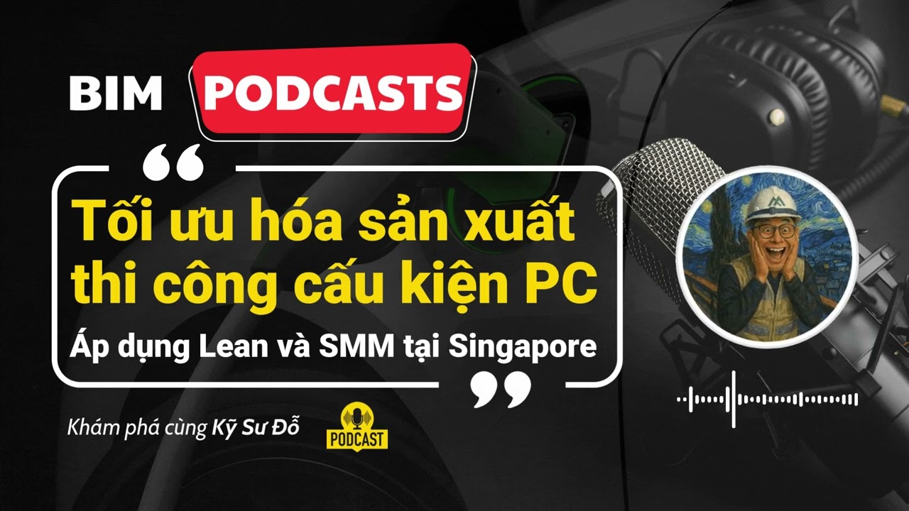 [BIM #04]: Xây dựng tinh gọn (Lean Construction) và Mô hình tư duy chia sẻ (Shared Mental Models)