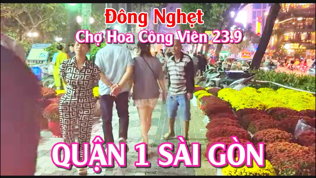 Nhộn Nhịp Chợ Hoa Tết Công viên 23 Tháng 9 Quận 1 Sài Gòn
