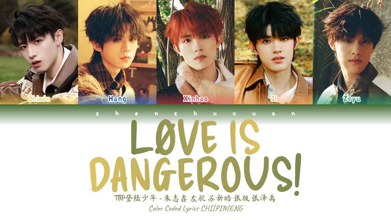 TOP登陆少年 - LØVE IS DANGEROUS! (危险的爱) [Color Coded Lyrics Chi | Pin | Eng]
