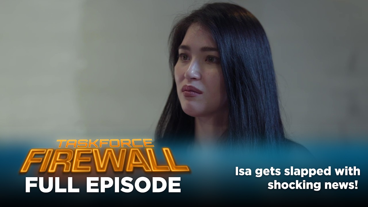 Taskforce Firewall: Isa gets slapped with shocking news! (Full Episode 32) July 7, 2026