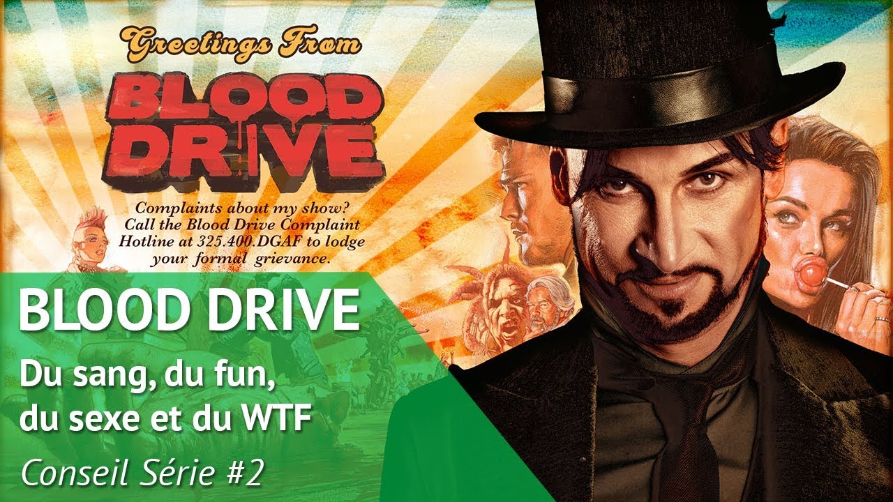 BLOOD DRIVE, du sang, du fun, du sexe et du WTF - Conseil Série #2