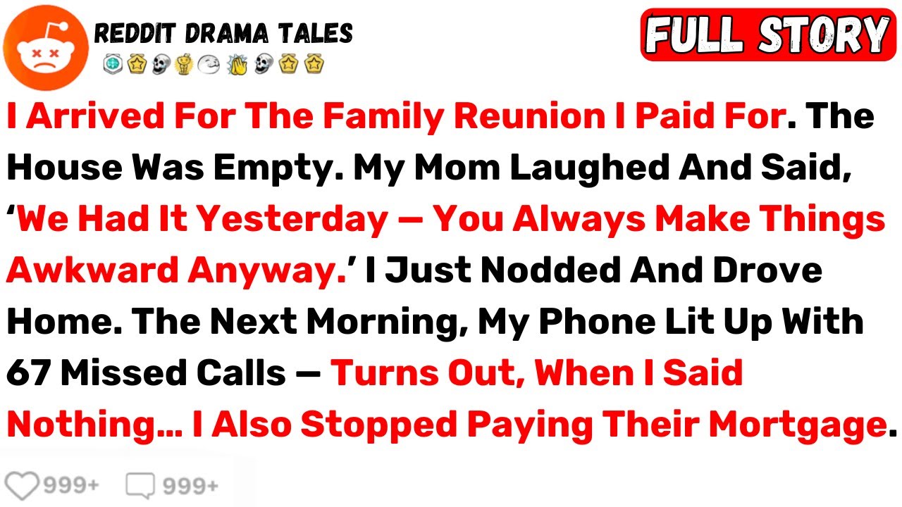 I Arrived For The Family Reunion I Paid For. The House Was Empty. My Mom... - Best Reddit Stories