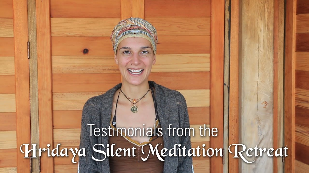Why you should do a Hridaya Silent Meditation Retreat