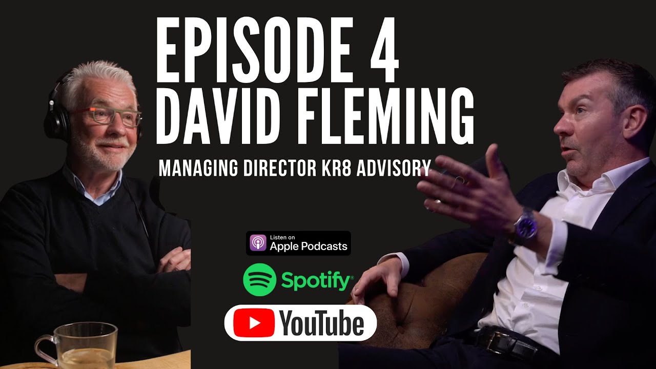 Ep.3 The Art of Business Turnaround: David Fleming's Strategies for Success | KR8 Advisory