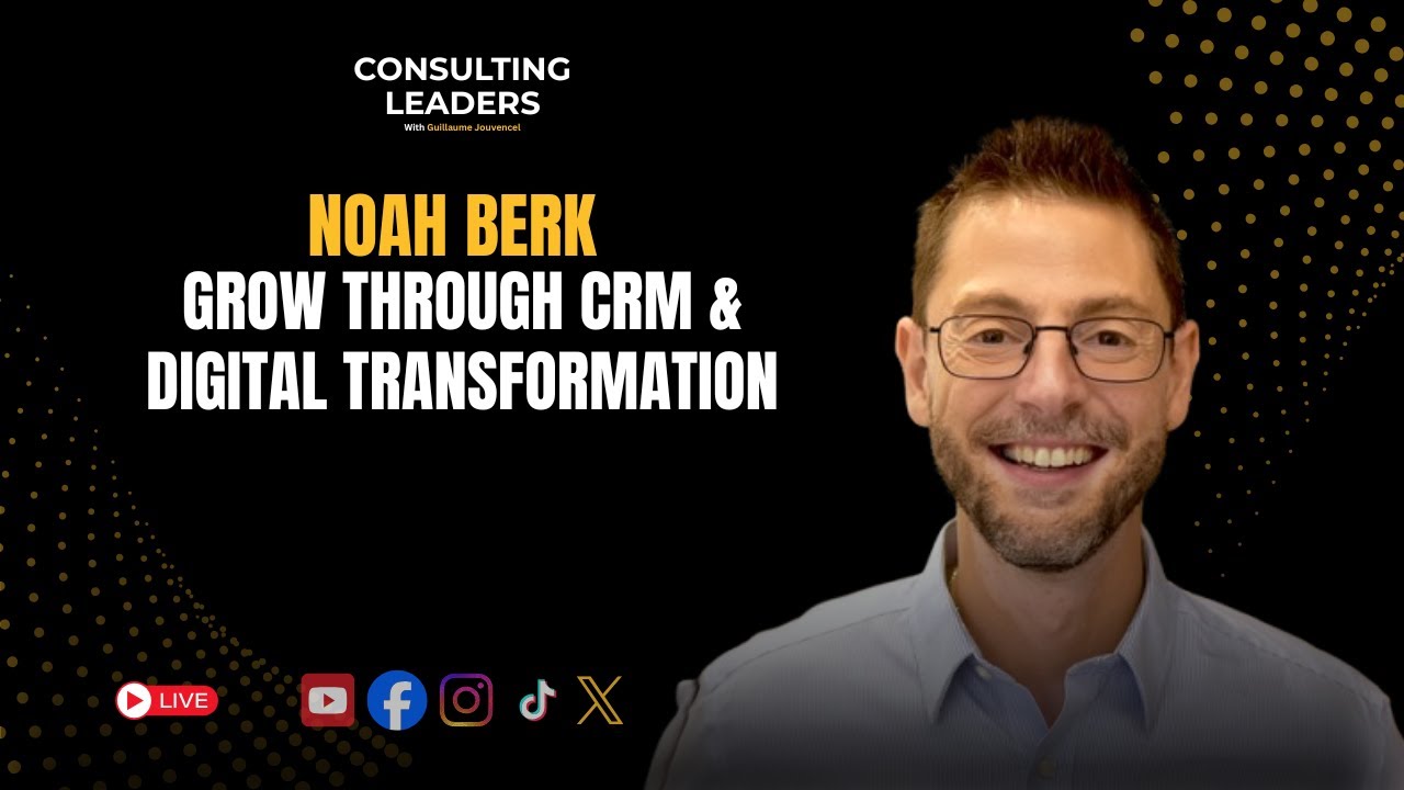 How to Scale Digital Transformation Through CRM Strategy With Noah Berk