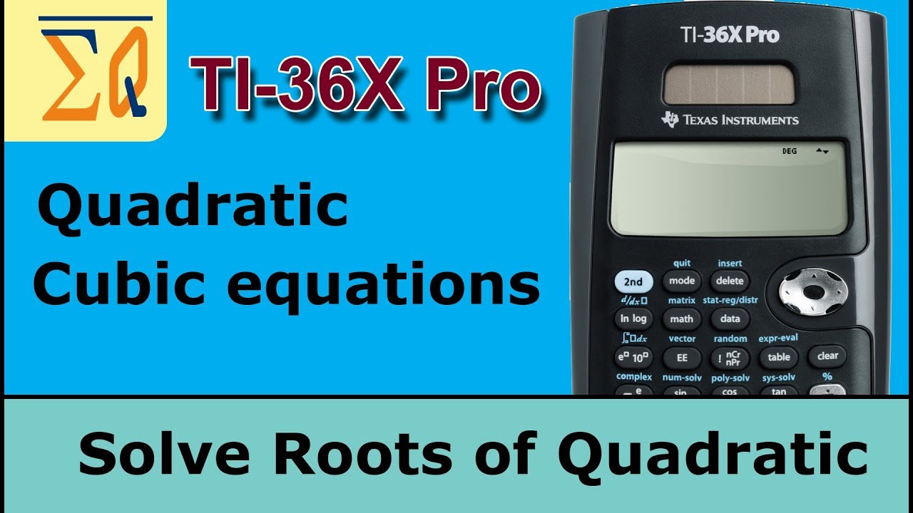 Texas Instruments  TI-36X Pro Calculator: Finding roots of Polynomial 2nd and 3rd degree