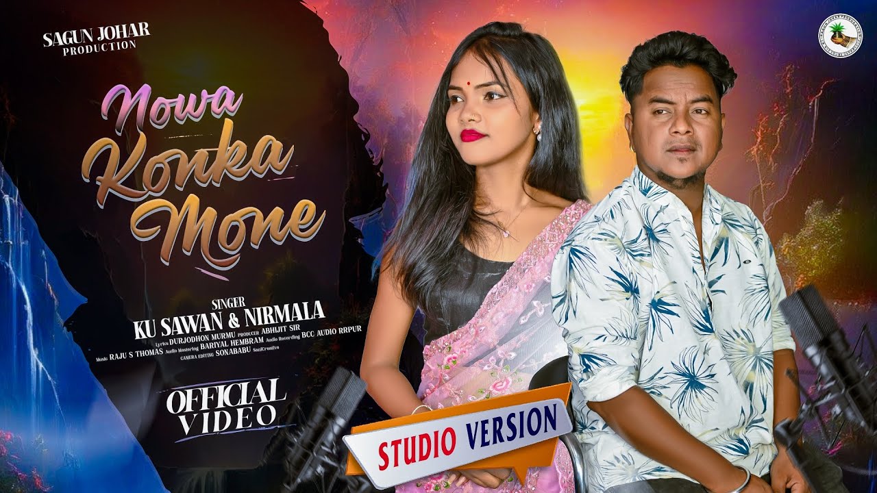 Nowa kunka mone New. Santali studio version Kumar Sawan & Nirmala Kisku Soren 