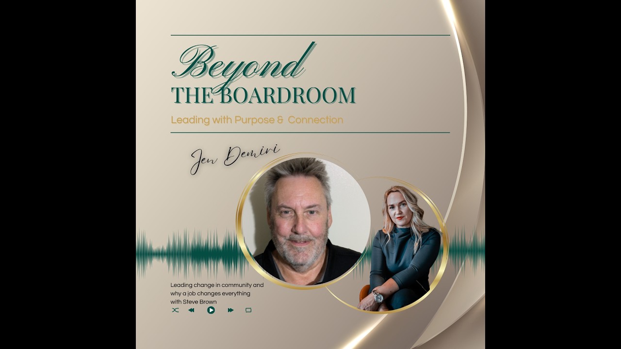 3 05 Leading Change in Community & Why a Job Changes Everything with Steve Brown