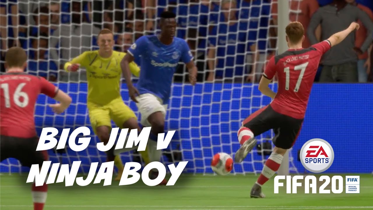 Big Jim v Ninja Boy : FIFA20 Everton v Southampton