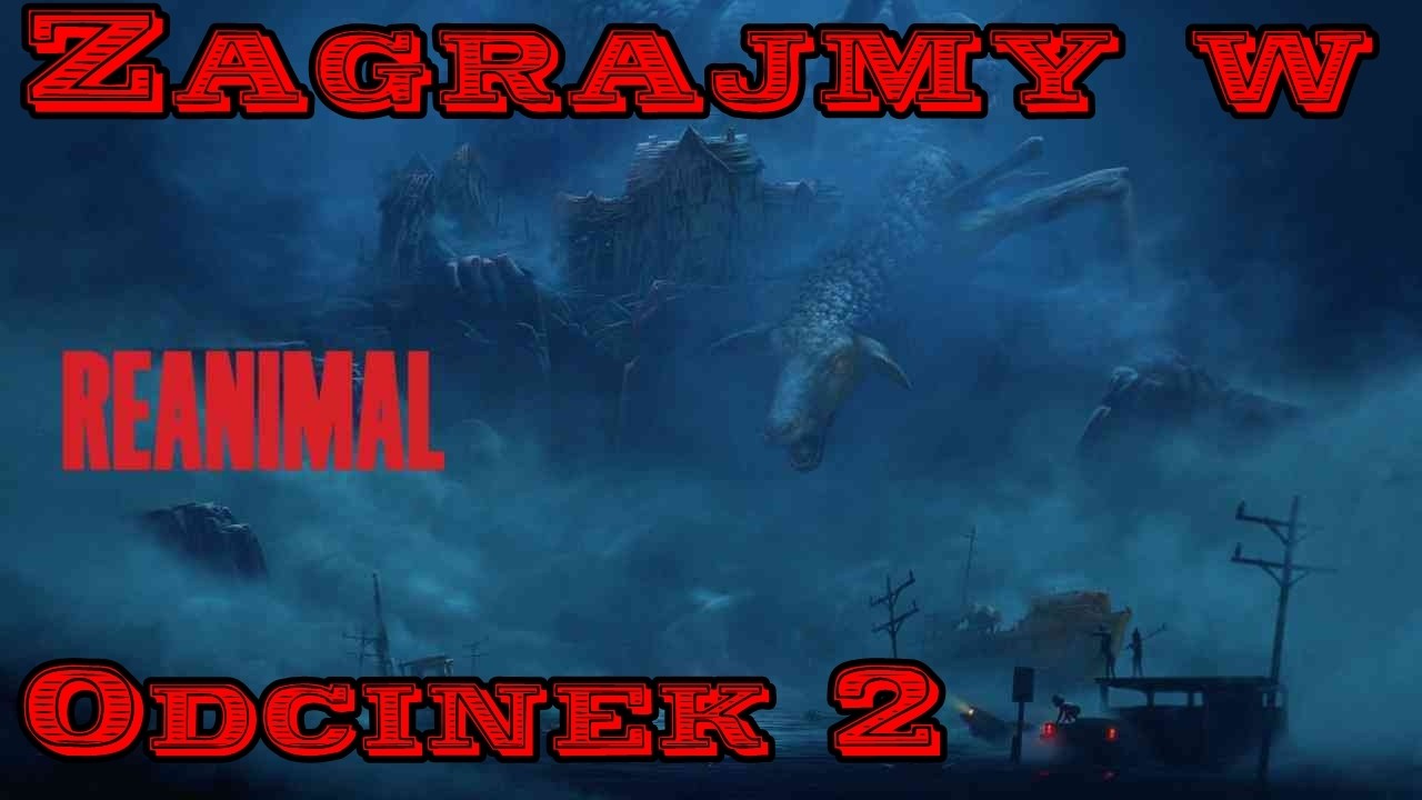 Zagrajmy w Reanimal Odcinek 2 [I tak niszczy się dzieciństwo]