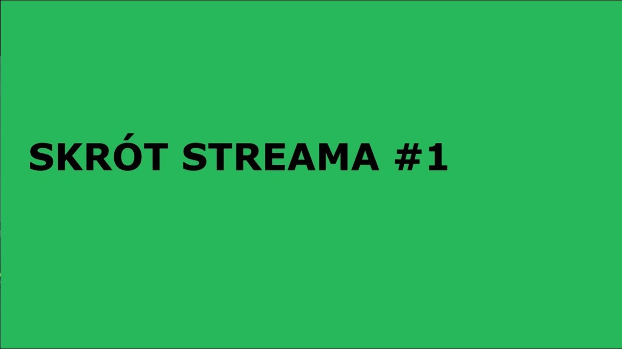 Skr&oacute;t Streama #1