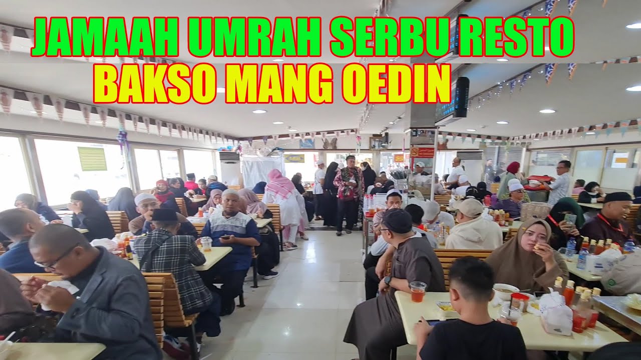 LEBARAN DIMAKKAH JAMAAH UMRAH MENYERBU BAKSO MANG UDIN