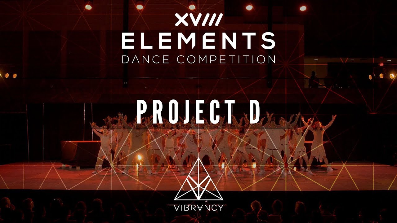 [2nd Place] Project D | ELEMENTS XVIII 2018 [@VIBRVNCY 4K]