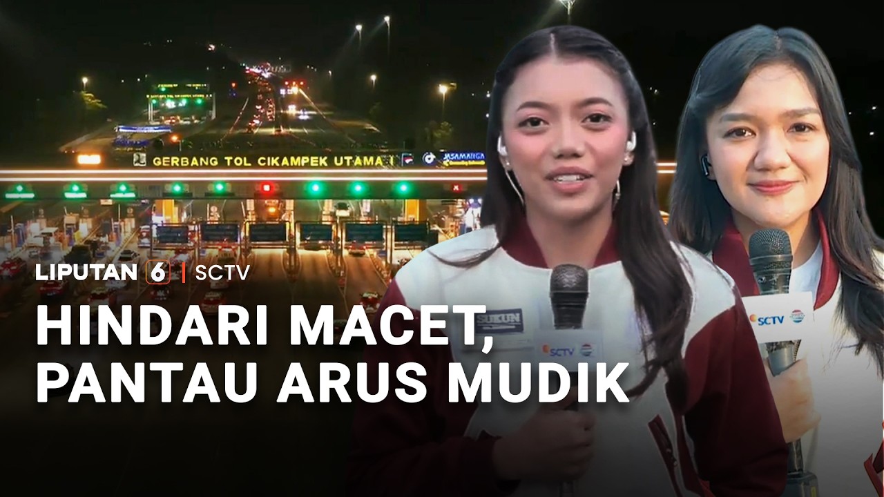 Hindari Macet, Pantau Arus Mudik | Liputan 6