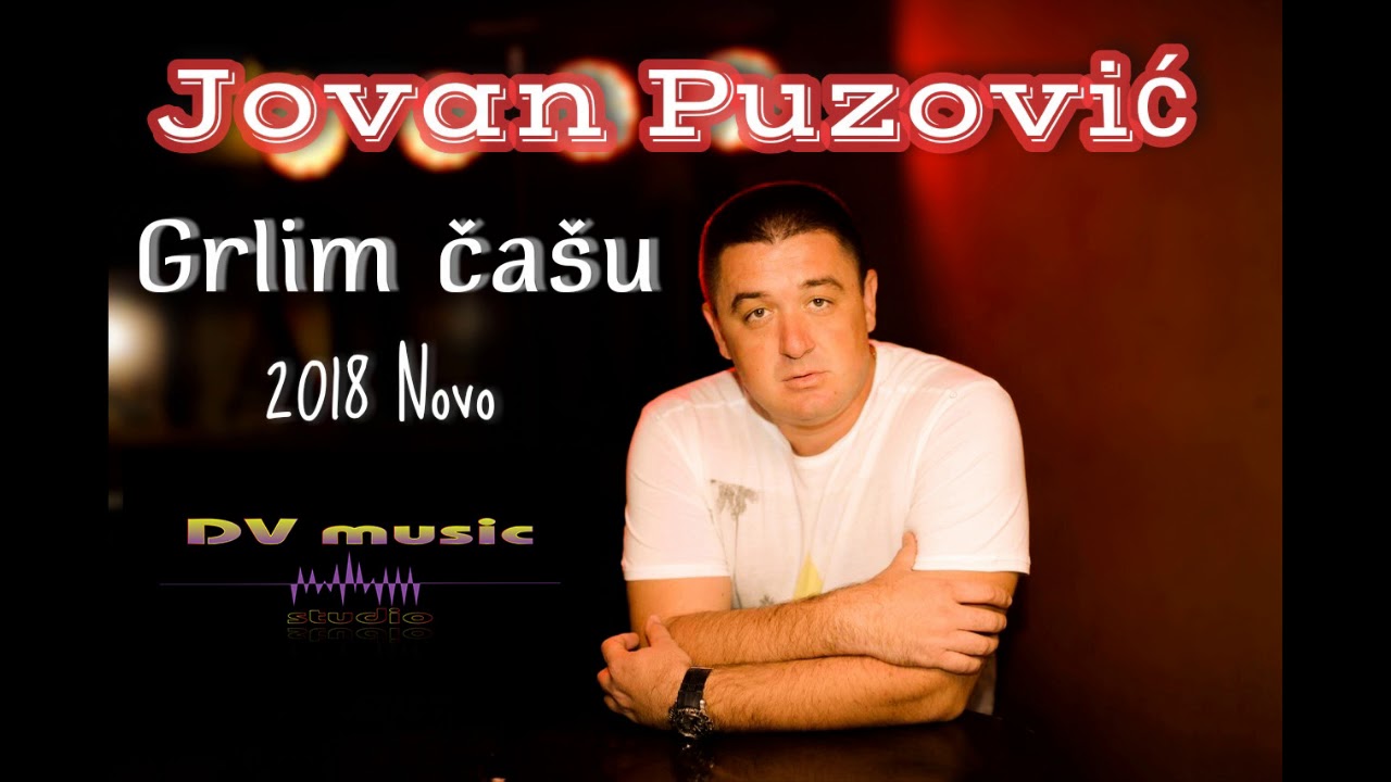 Jovan Puzovic - Grlim casu -  (Audio 2018)