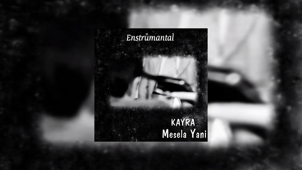 kayra - mesela yani (orijinal enstrümantal)