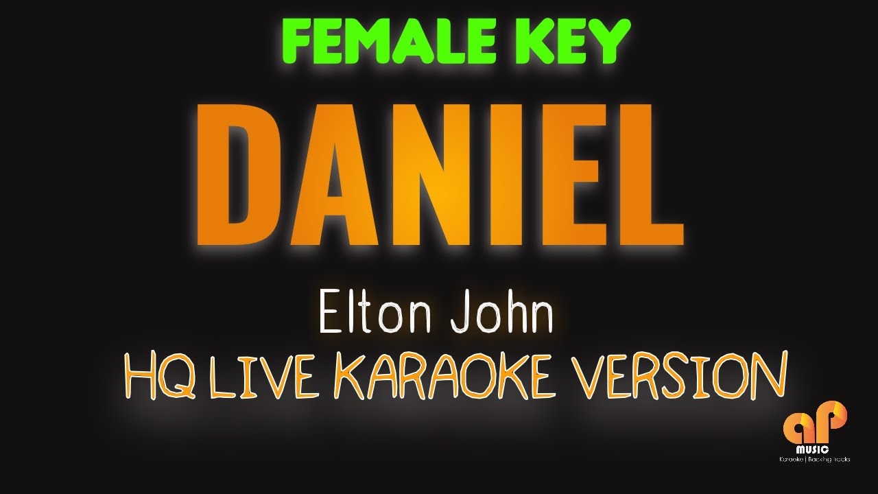 DANIEL - Elton John  (FEMALE KEY HQ KARAOKE VERSION)