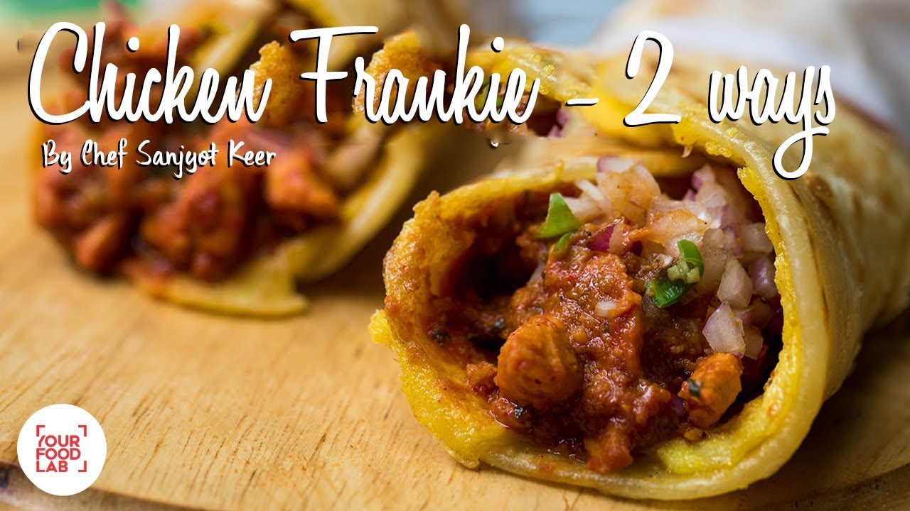 Chicken Frankie 2 ways Recipe | Chef Sanjyot Keer