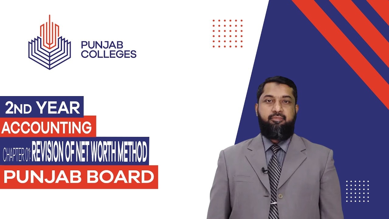PGC Lectures-Inter Part II-Punjab Board-Accounting  - Chapter 01 - Revision of Net Worth Method