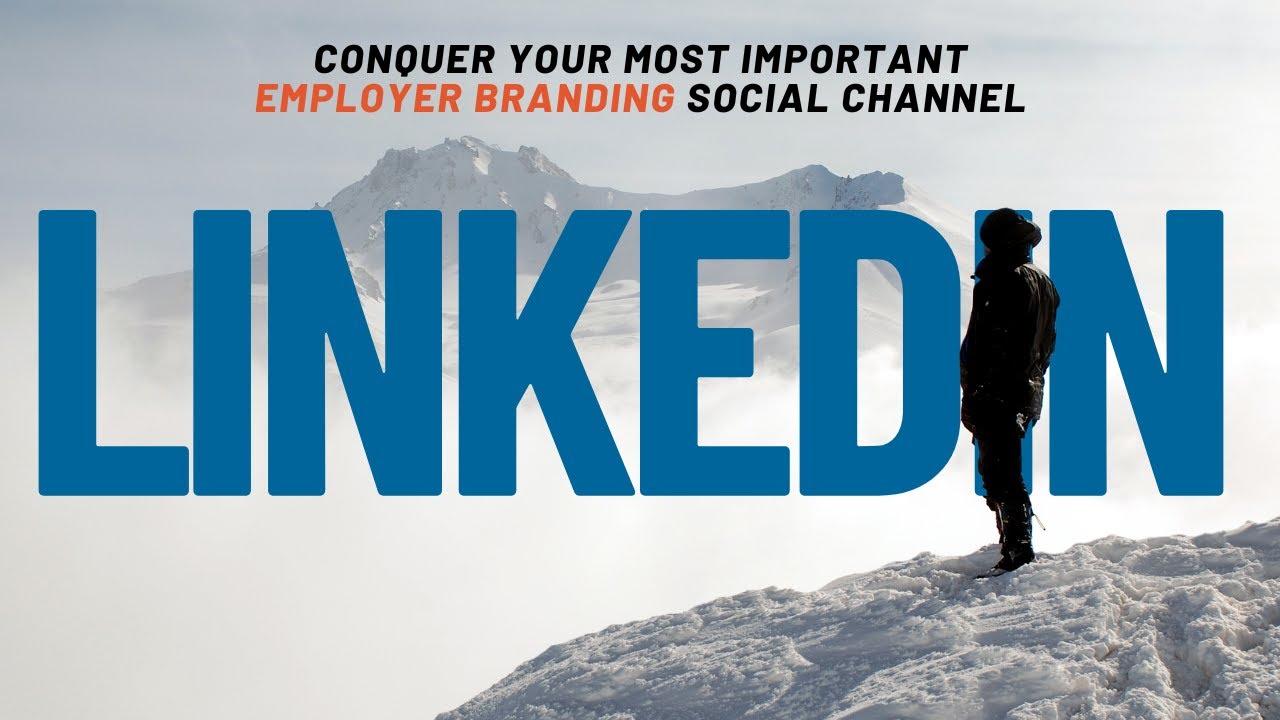 Want a POWERFUL Employer Brand? Master LinkedIn Now