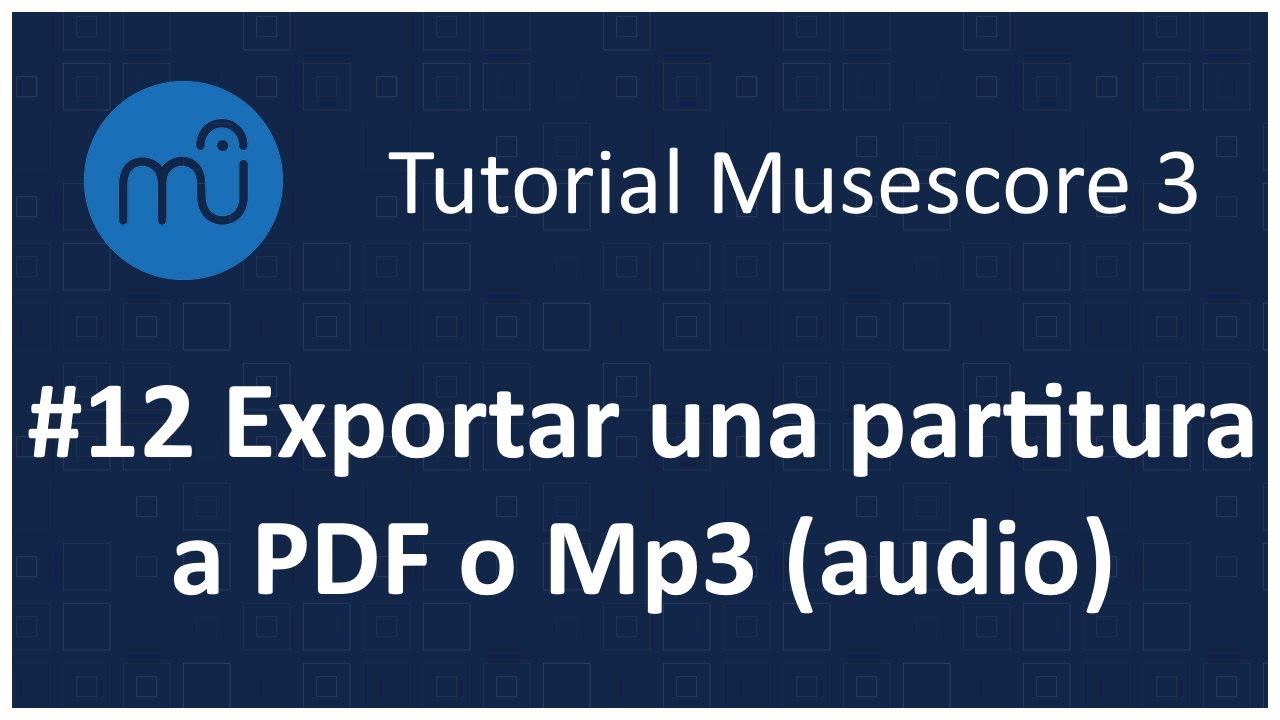 Tutorial #12 Musescore 3.6: Exportar una partitura a PDF, MP3, MIDI, WAV