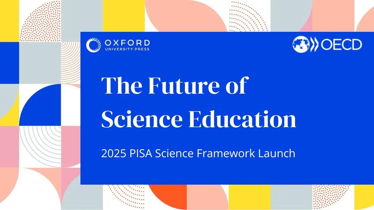 What the PISA 2025 Science Framework tells us about the future of science education