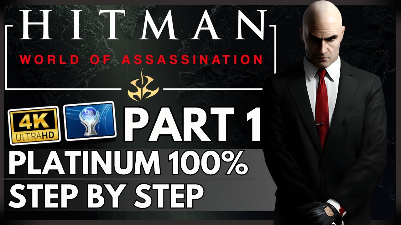 HITMAN - World of Assassination 100% Platinum Step by Step - PART 1 [Training-Paris Mastery]