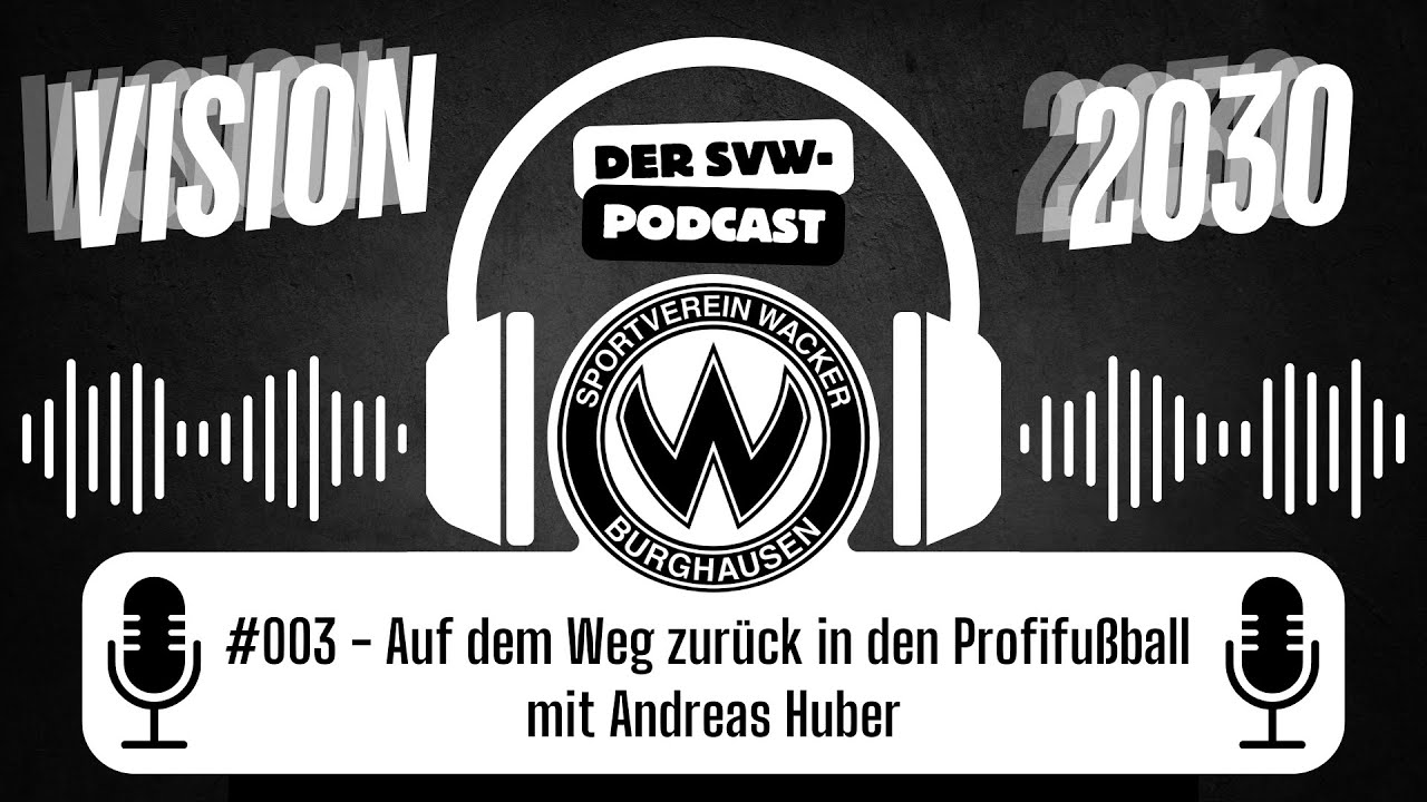 #003 – Auf dem Weg zurück in den Profifußball (Andreas Huber)
