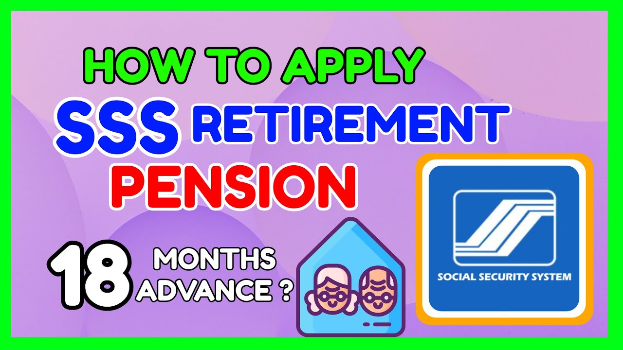 SSS Retirement Benefit: How to Apply SSS Pension | Paano mag apply 18 Months Pension sa SSS