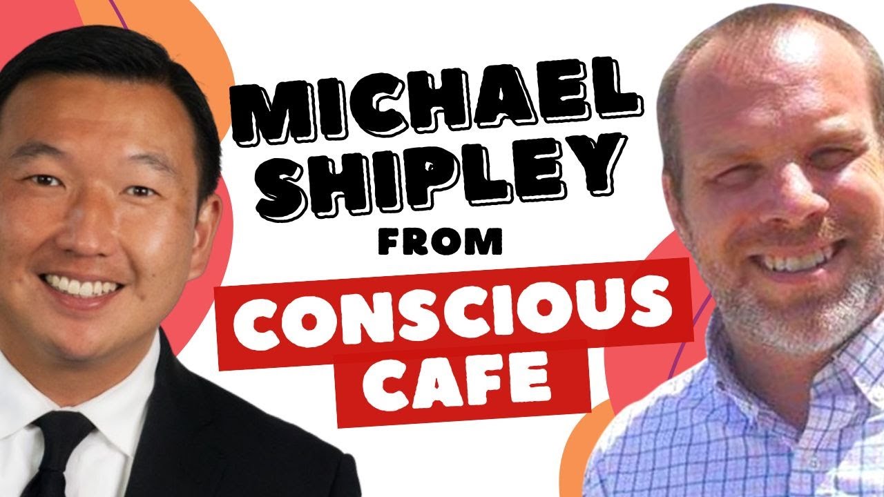 Conscious Coffee with Michael Shipley