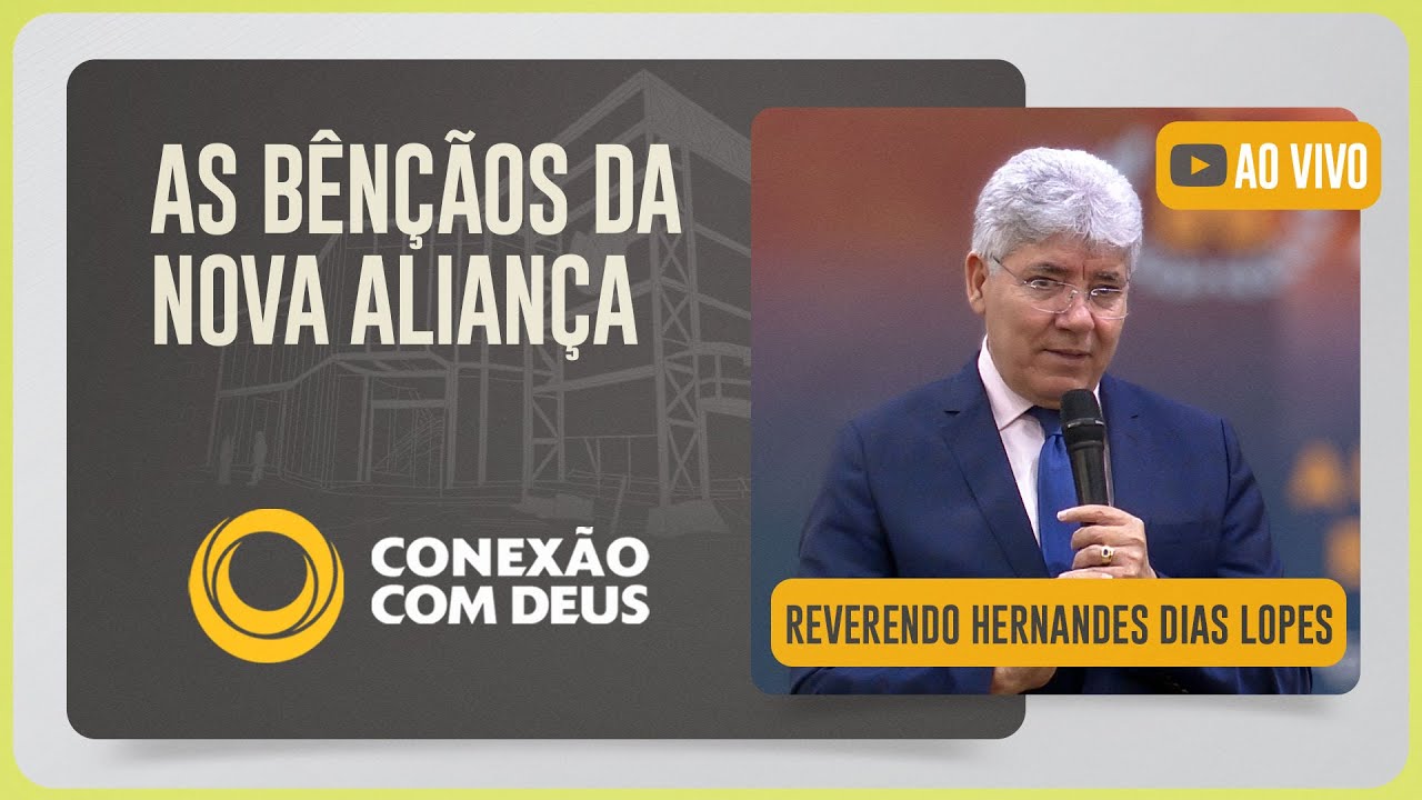 CONEX&Atilde;O COM DEUS - 20H | Rev. Hernandes Dias Lopes | Igreja Presbiteriana de Pinheiros | IPPTV
