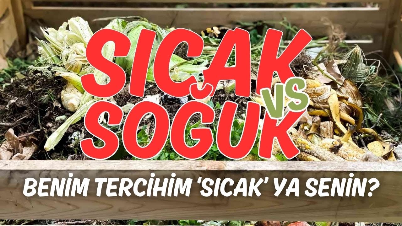 SICAK MI SOĞUK MU? Hangi kompost yöntemi daha iyi #kompost