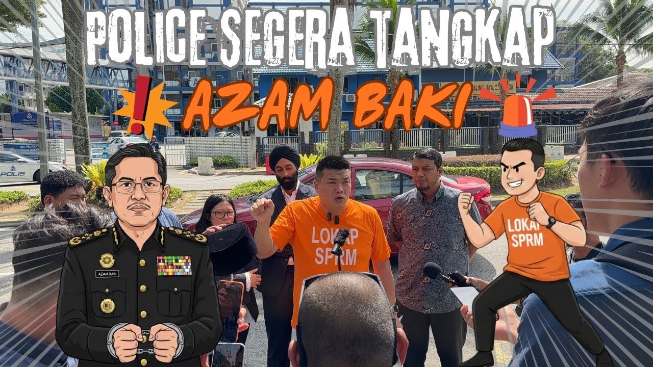 Laporan Polis Telah Dibuat, Bila Azam Baki Ditangkap?