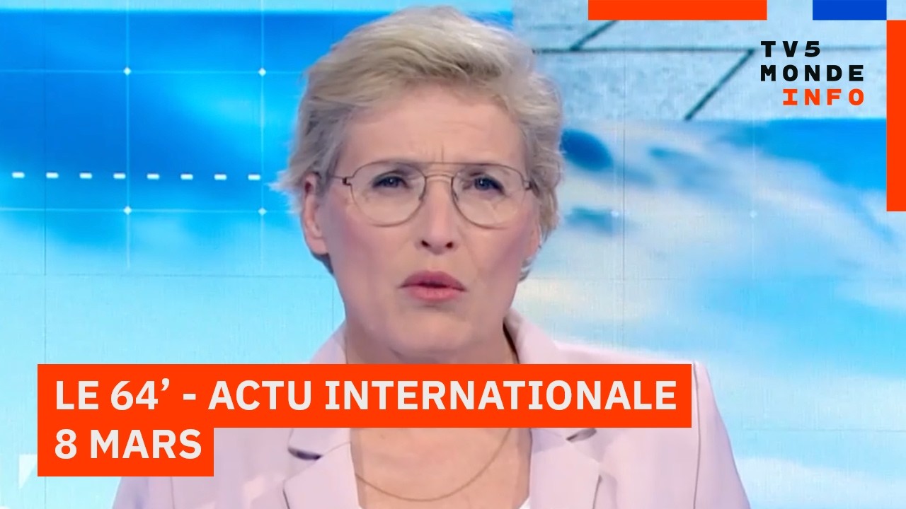 Le 64' - L'actualité internationale du dimanche 8 mars 2026 - TV5MONDE