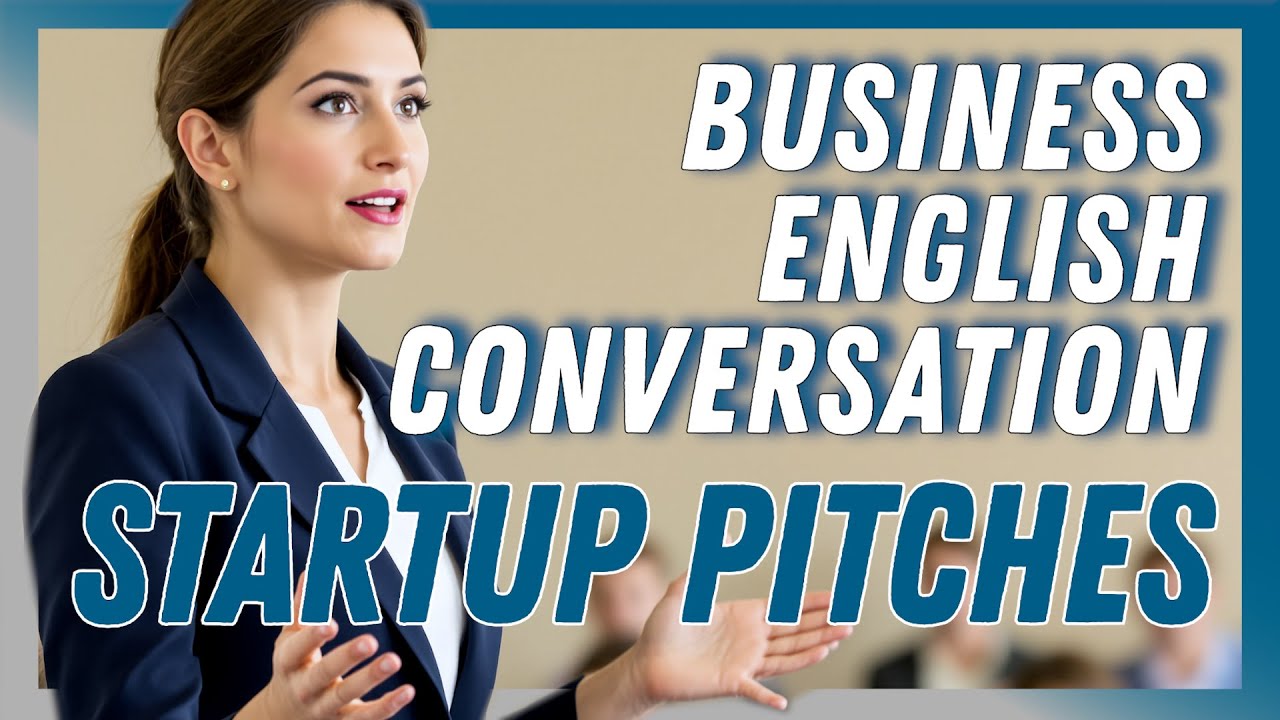 “Level Up Your Pitching Skills!” – Business English Conversations for Startup Funding [BEL132]