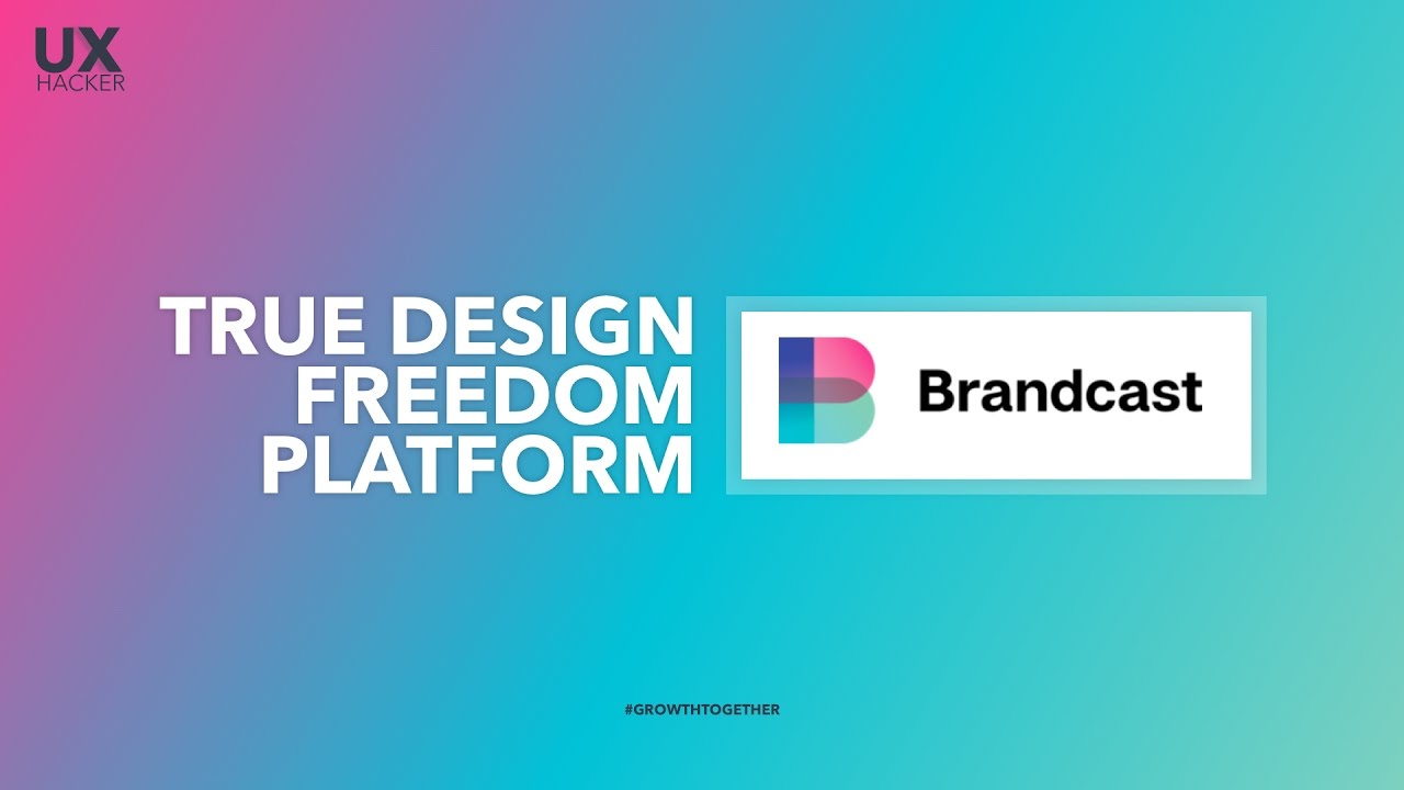 Introducing BRANDCAST | The True Design Freedom Platform For Designers | UX Hacker