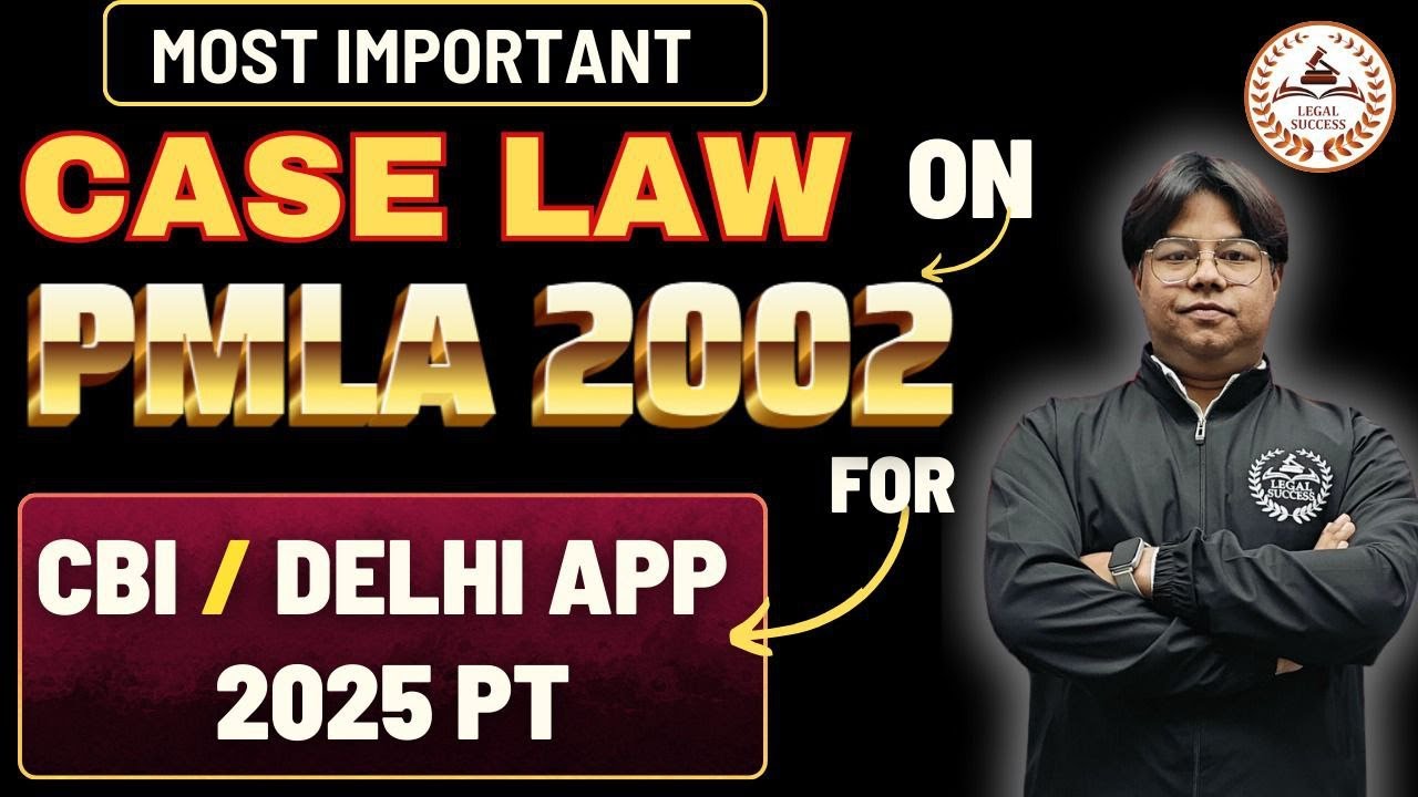 MOST IMPORTANT/LATEST CASES ON PMLA 2002 CBI/DELHI APP PT 2025 | LEGAL SUCCESS 7982730859