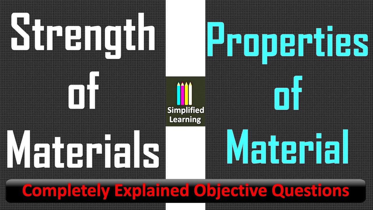 Properties of Material | Explained Objective Questions of Strength of Materials