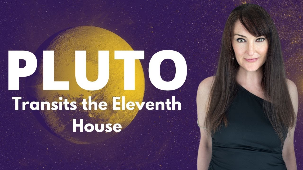 Pluto Transits through the Eleventh House