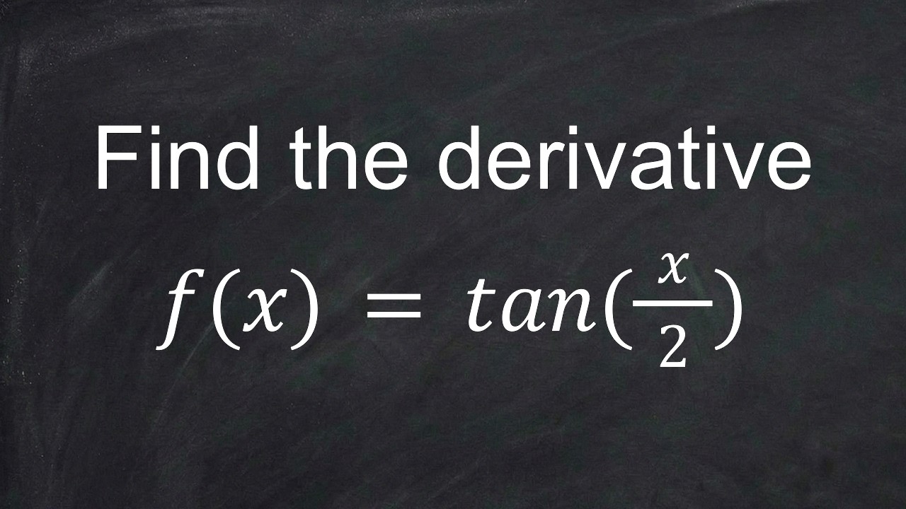 Problem of the day (02/10/2026): Find the derivative f(x)=tan(x/2)