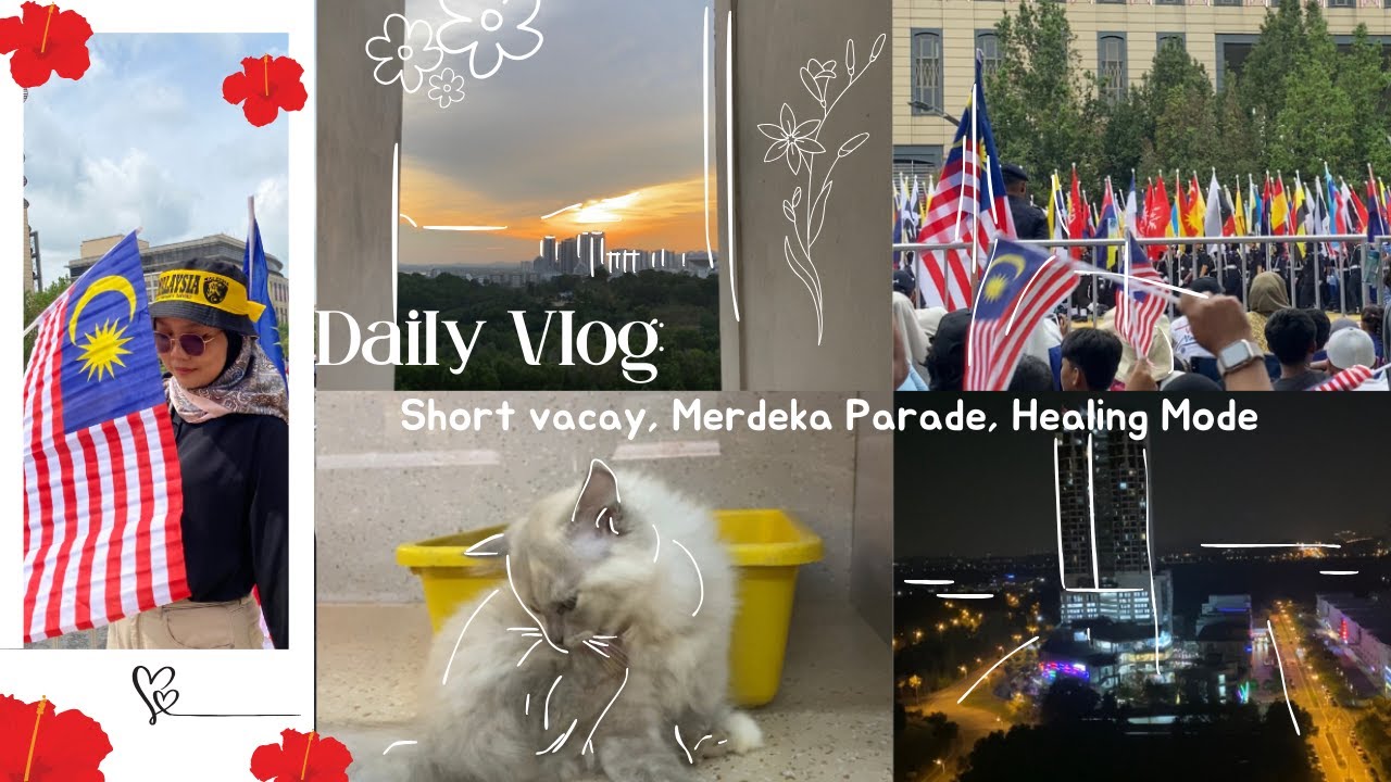 daily digital diaries 🎧🧸💌:  Short vacation, Merdeka Parade, healing mode ON ▶️