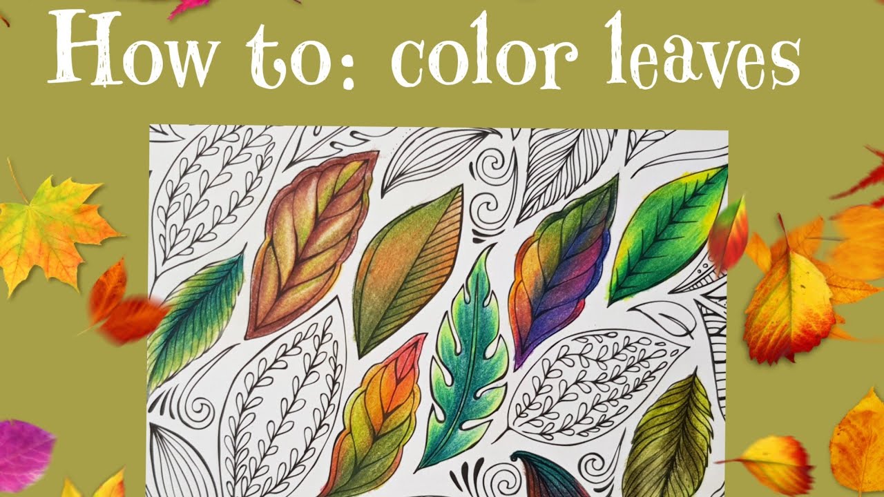 Coloring TUTORIAL. HOW TO: color leaves. 9 different ways