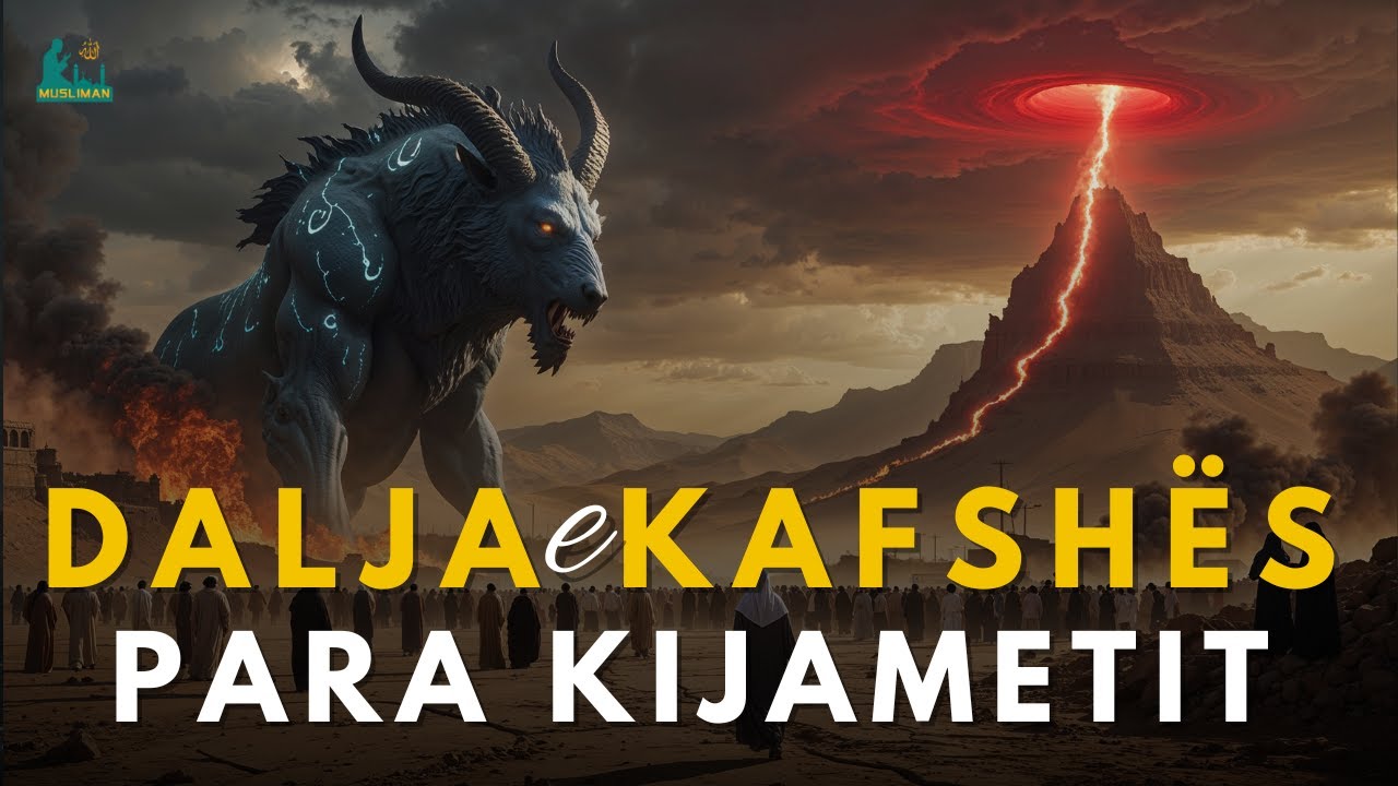 Dalja e Kafshës – Shenja e Madhe e Kijametit që Trondit Botën