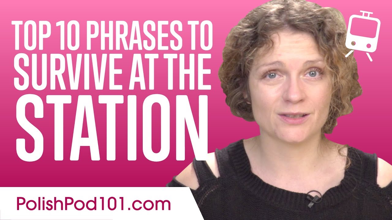 Top 10 Phrases to Survive at the Station