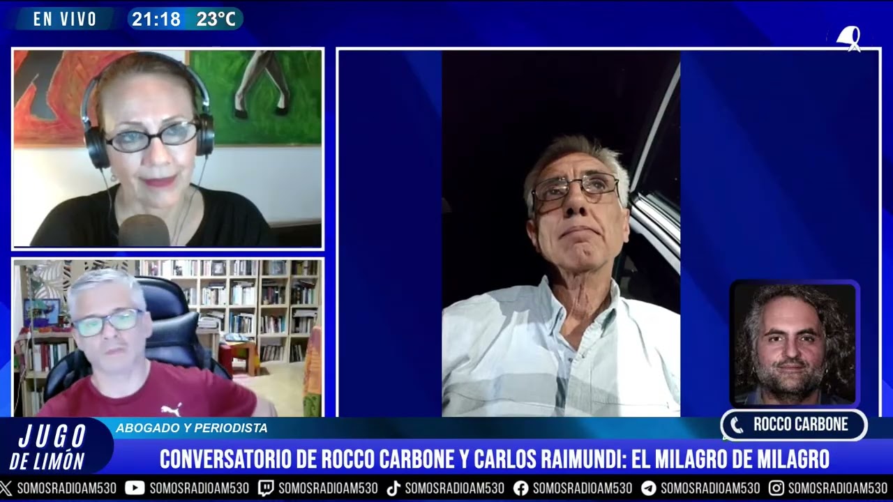 CONVERSATORIO DE ROCCO CARBONE Y CARLOS RAIMUNDI: EL MILAGRO DE MILAGRO - JUGO DE LIMÓN - AM530