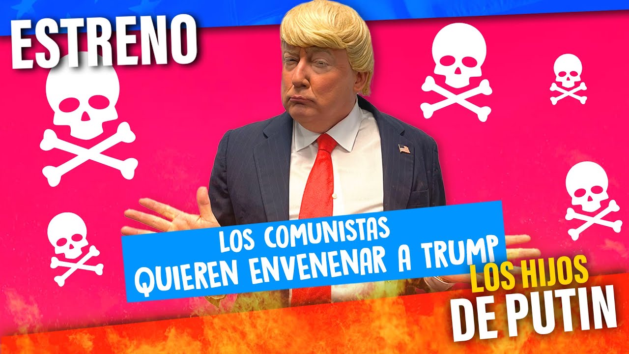 LOS COMUNISTAS QUIEREN ENVENENAR A TRUMP