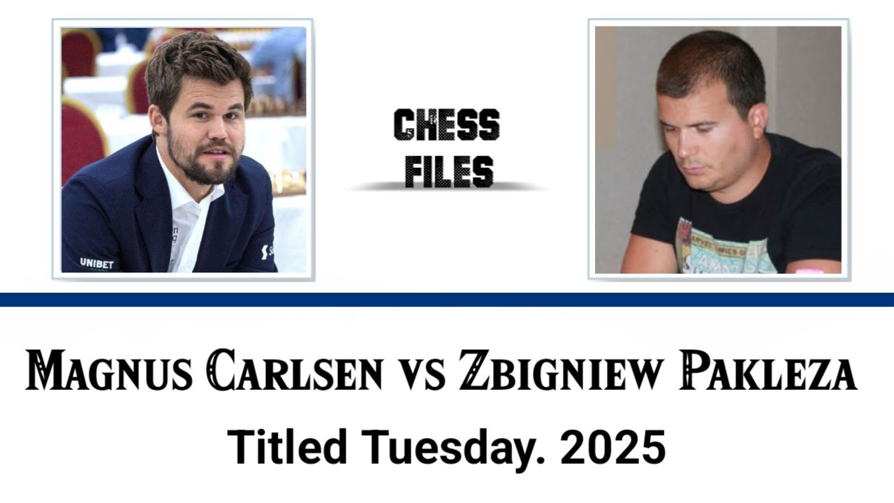 Magnus Carlsen vs Zbigniew Pakleza • Titled Tuesday, 2025